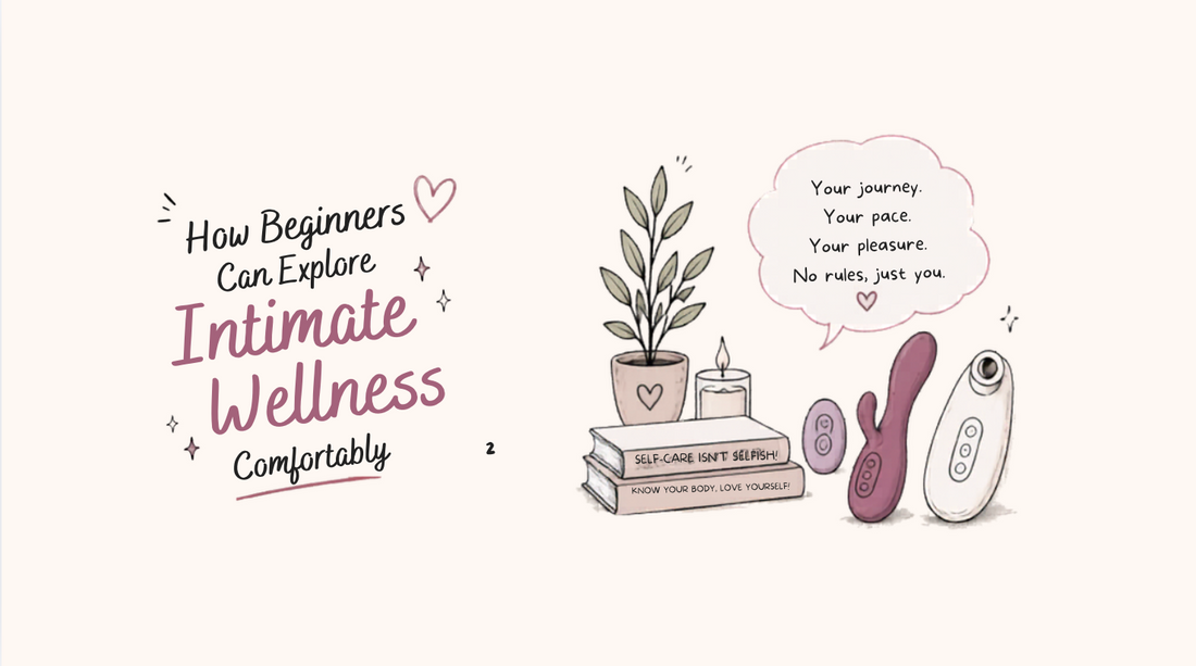 How Beginners Can Explore Intimate Wellness Comfortably