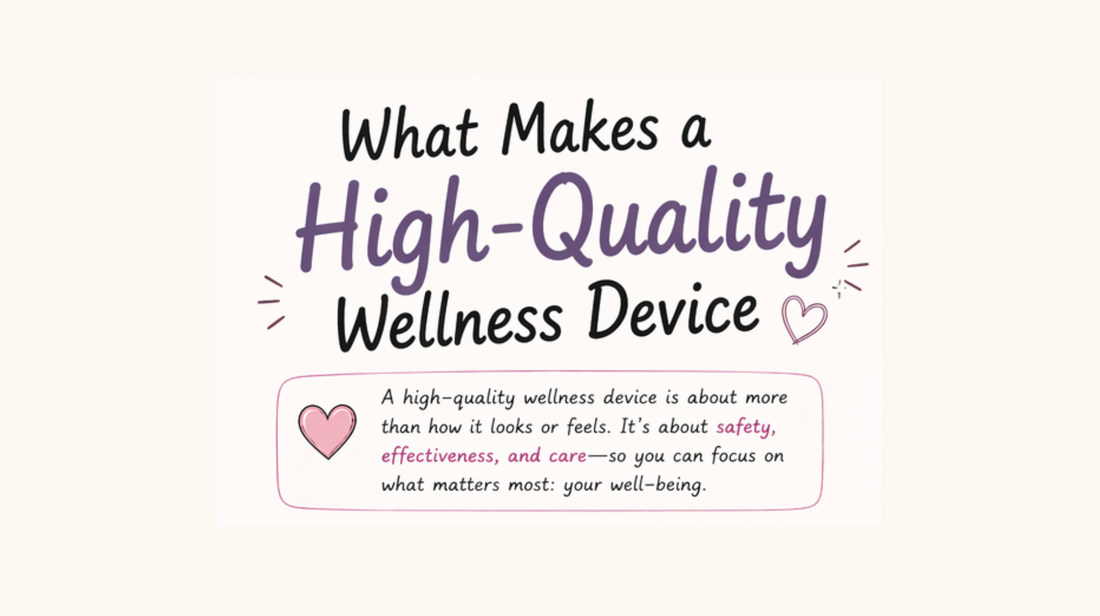 What Makes a High-Quality Wellness Device