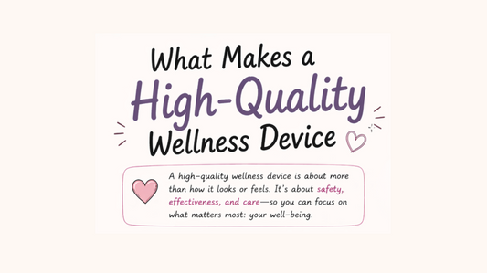 What Makes a High-Quality Wellness Device
